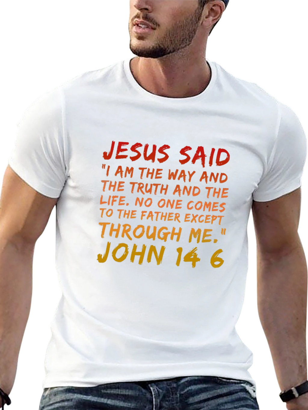 Jesus Said T-Shirt - John 14:6 Bible Verse Tee