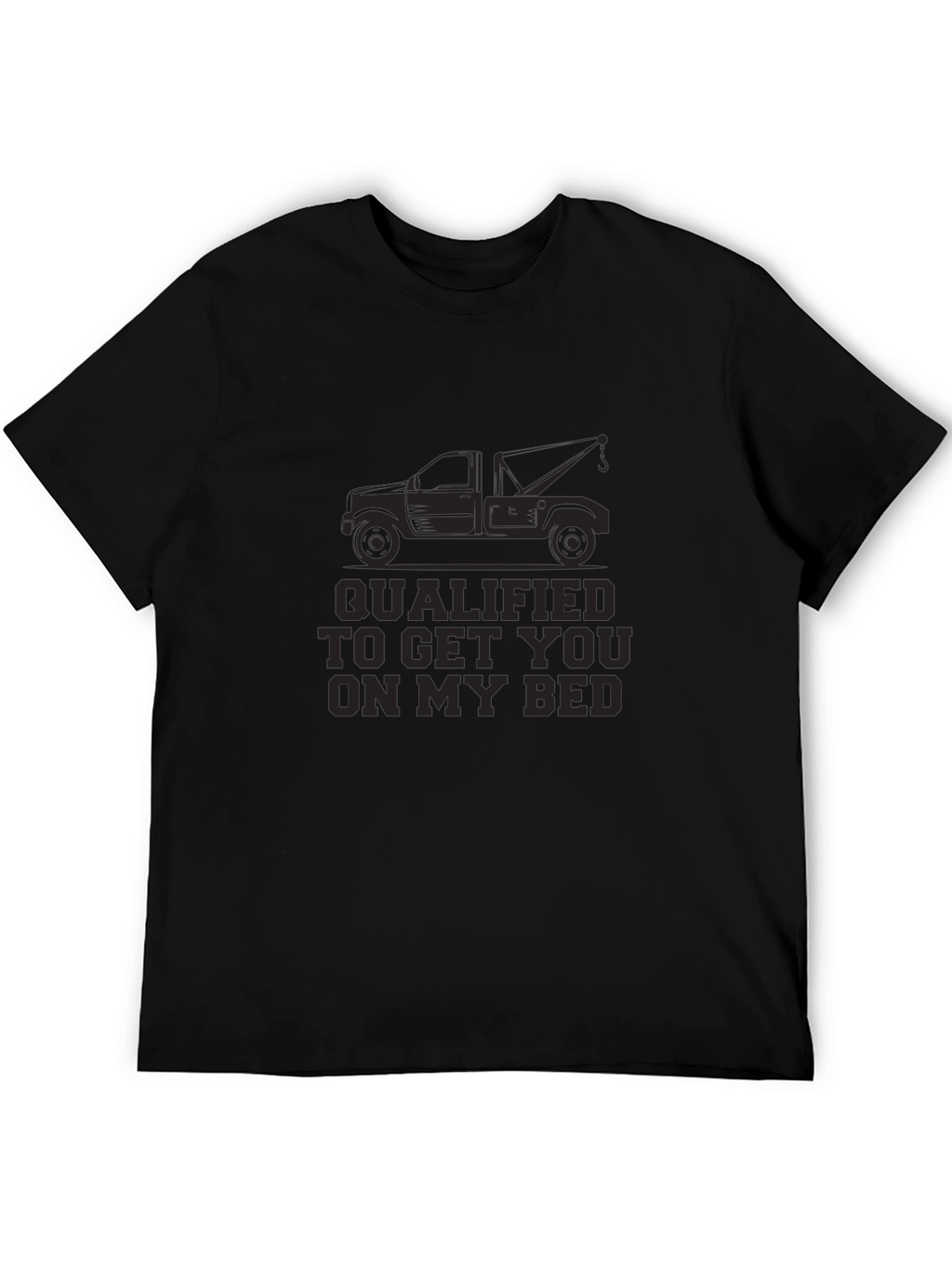 Qualified Tow Truck T-Shirt