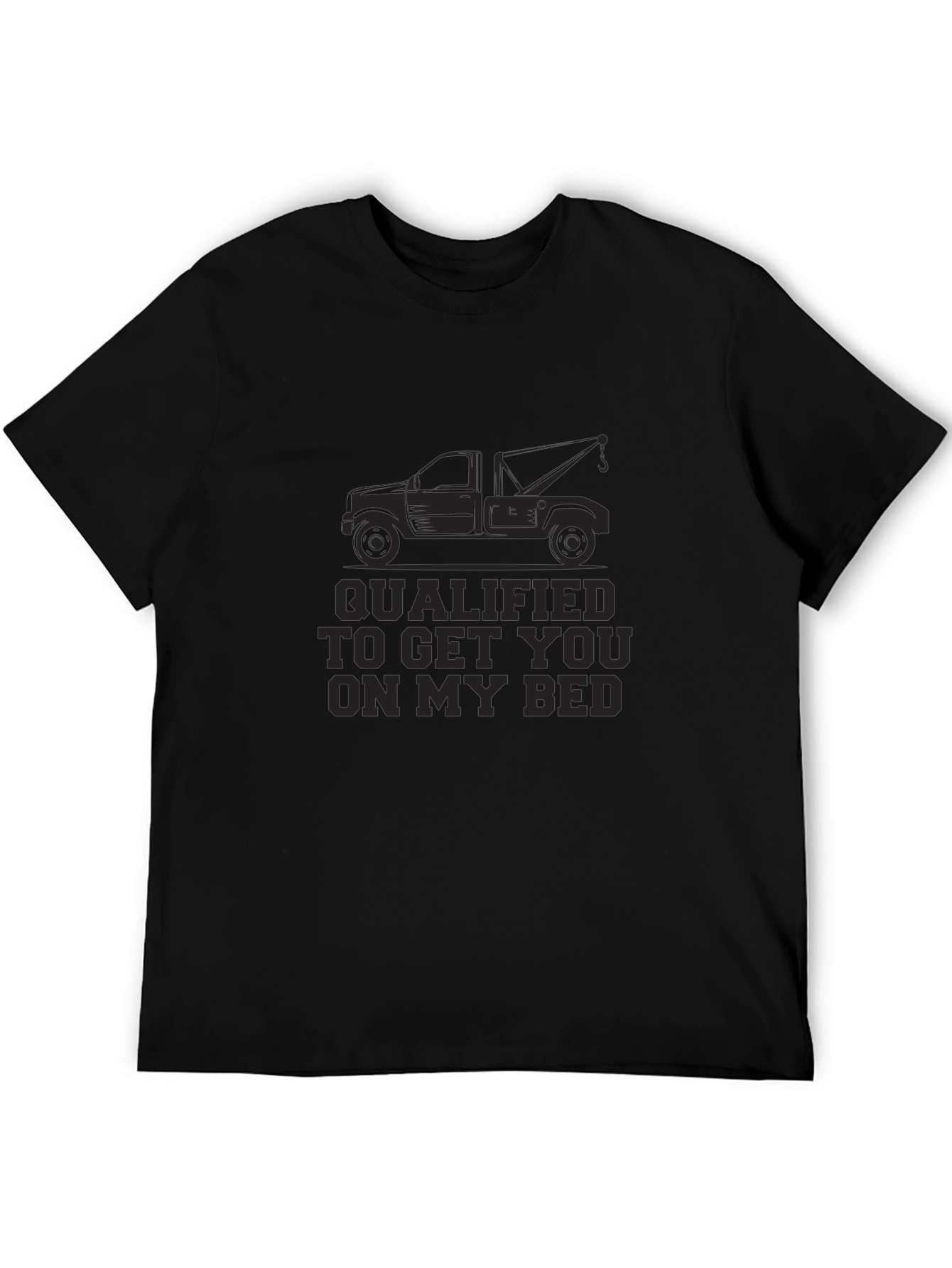 Qualified Tow Truck T-Shirt