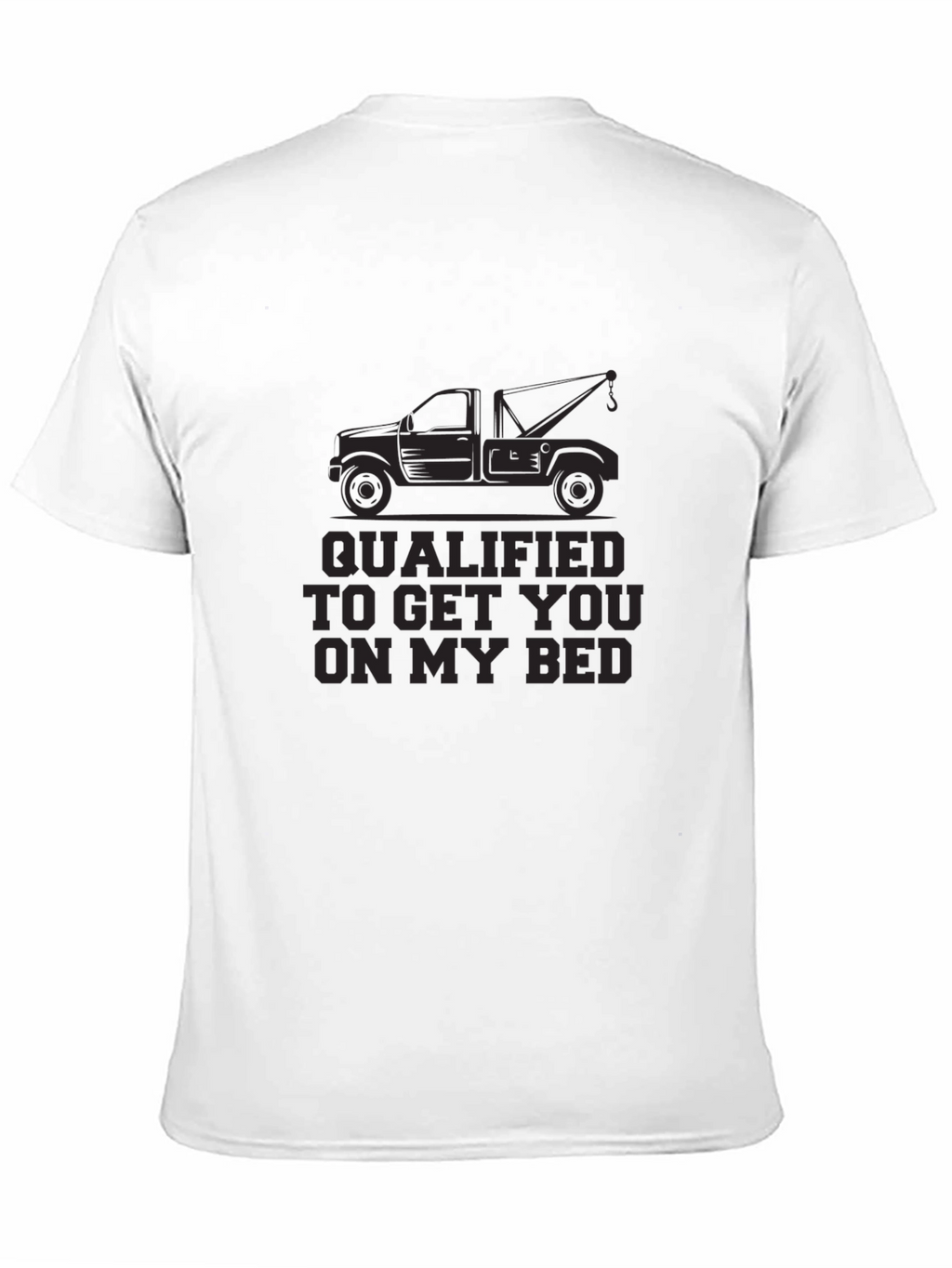 Qualified Tow Truck T-Shirt