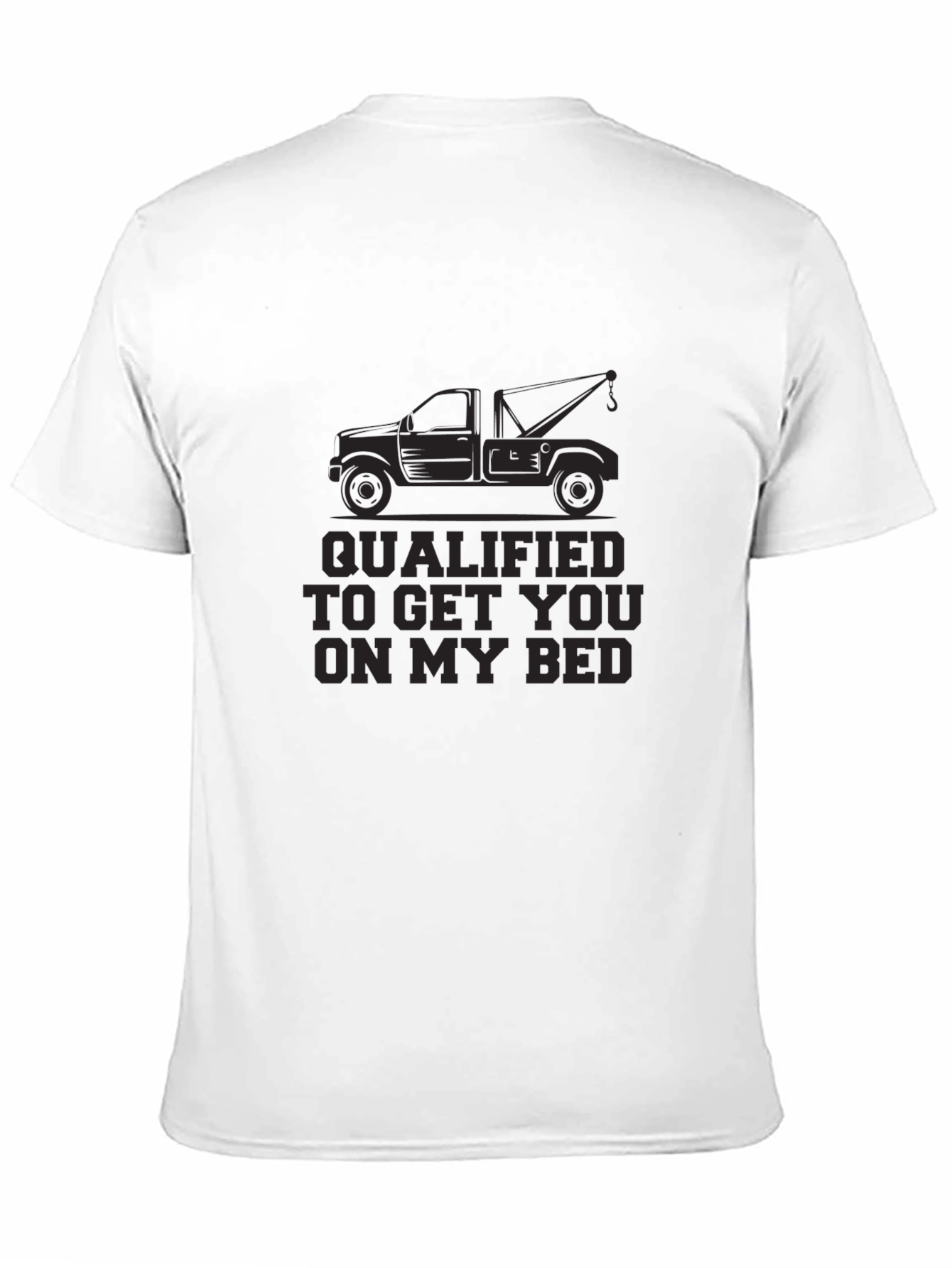 Qualified Tow Truck T-Shirt