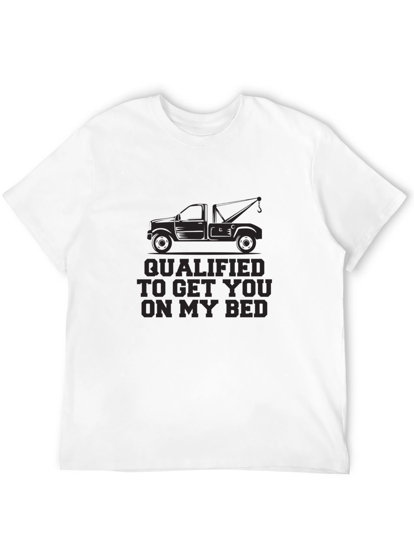 Qualified Tow Truck T-Shirt
