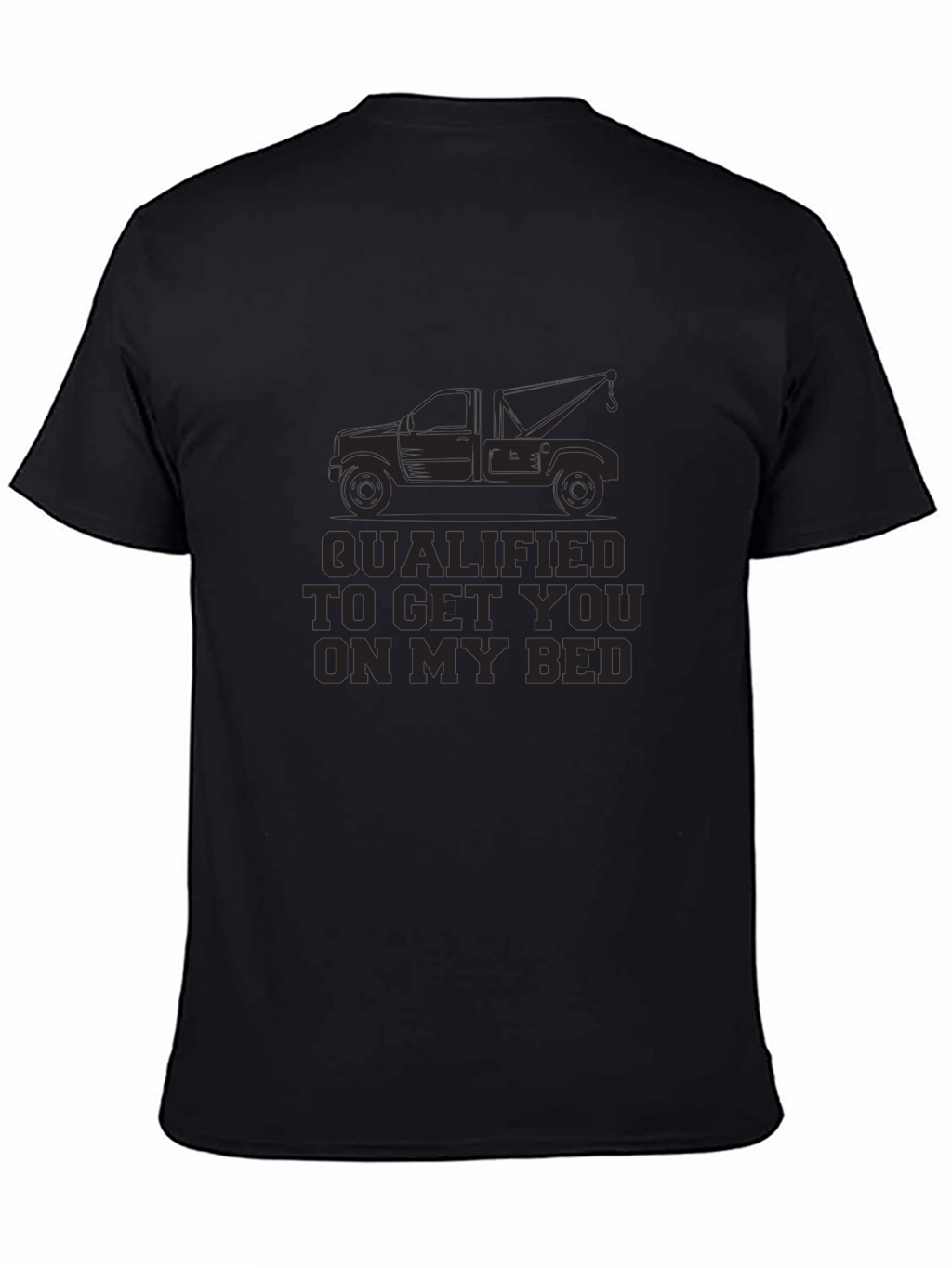 Qualified Tow Truck T-Shirt