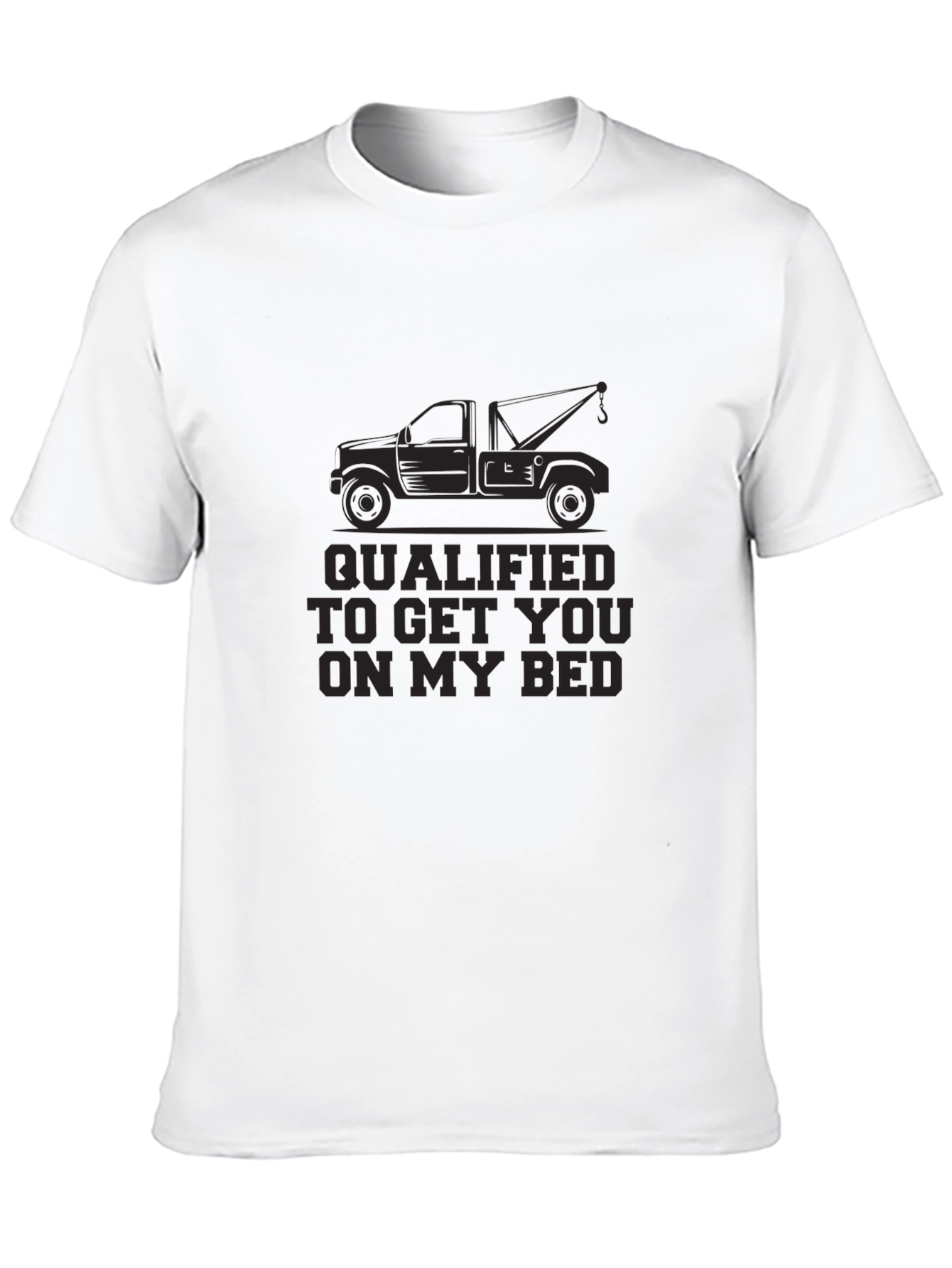 Qualified Tow Truck T-Shirt