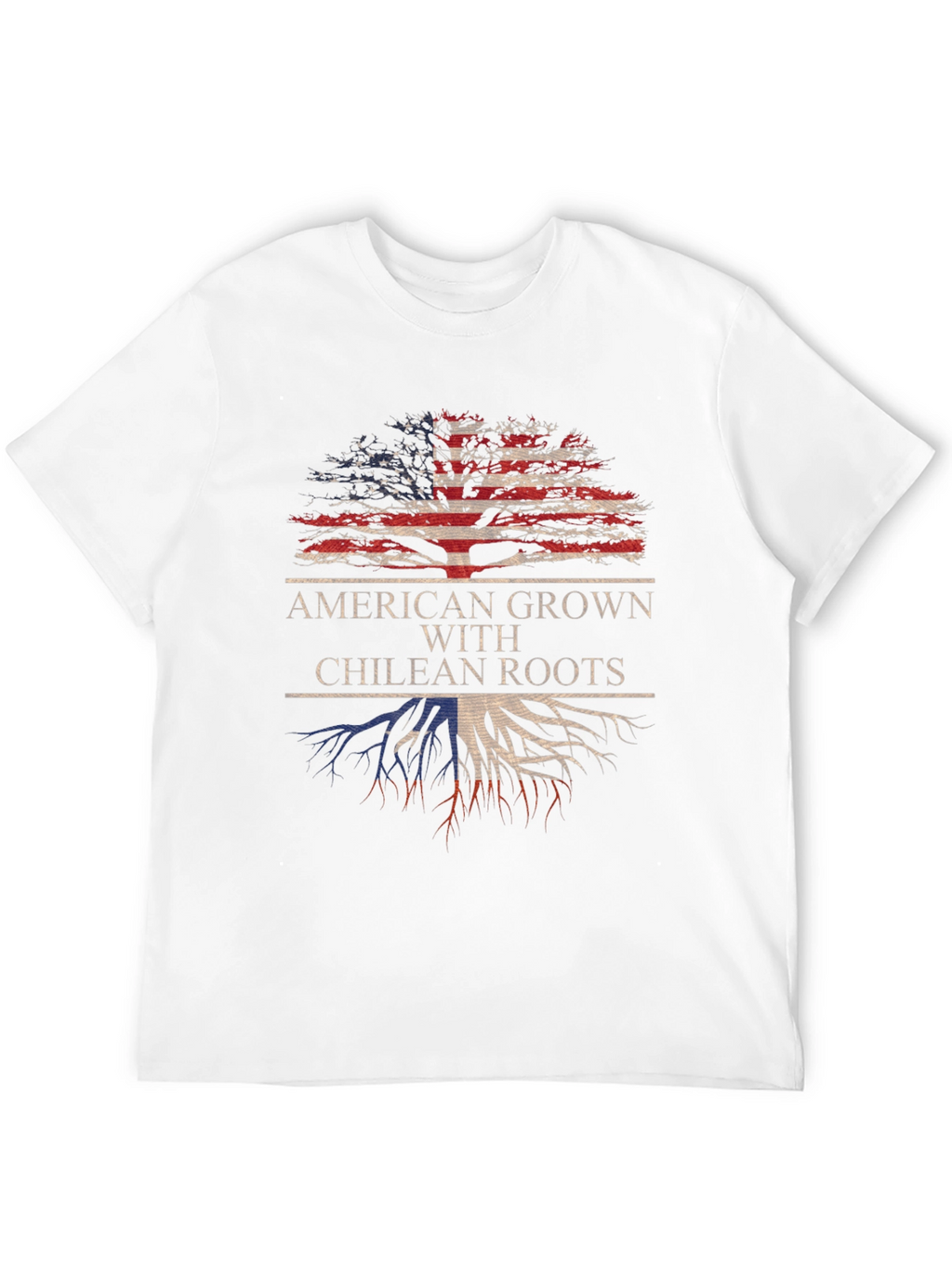 American Grown with Chilean Roots T-Shirt