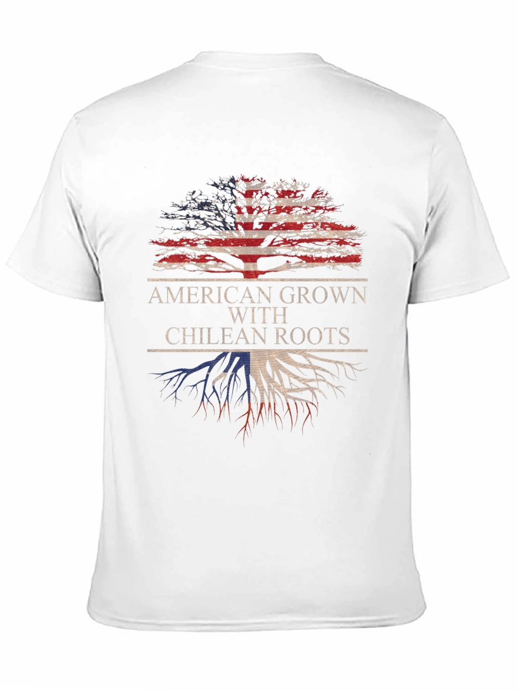American Grown with Chilean Roots T-Shirt