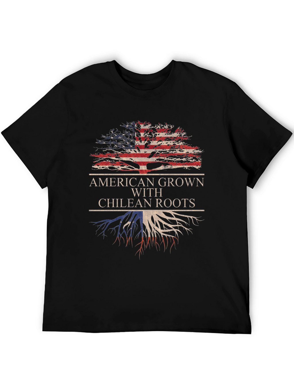 American Grown with Chilean Roots T-Shirt