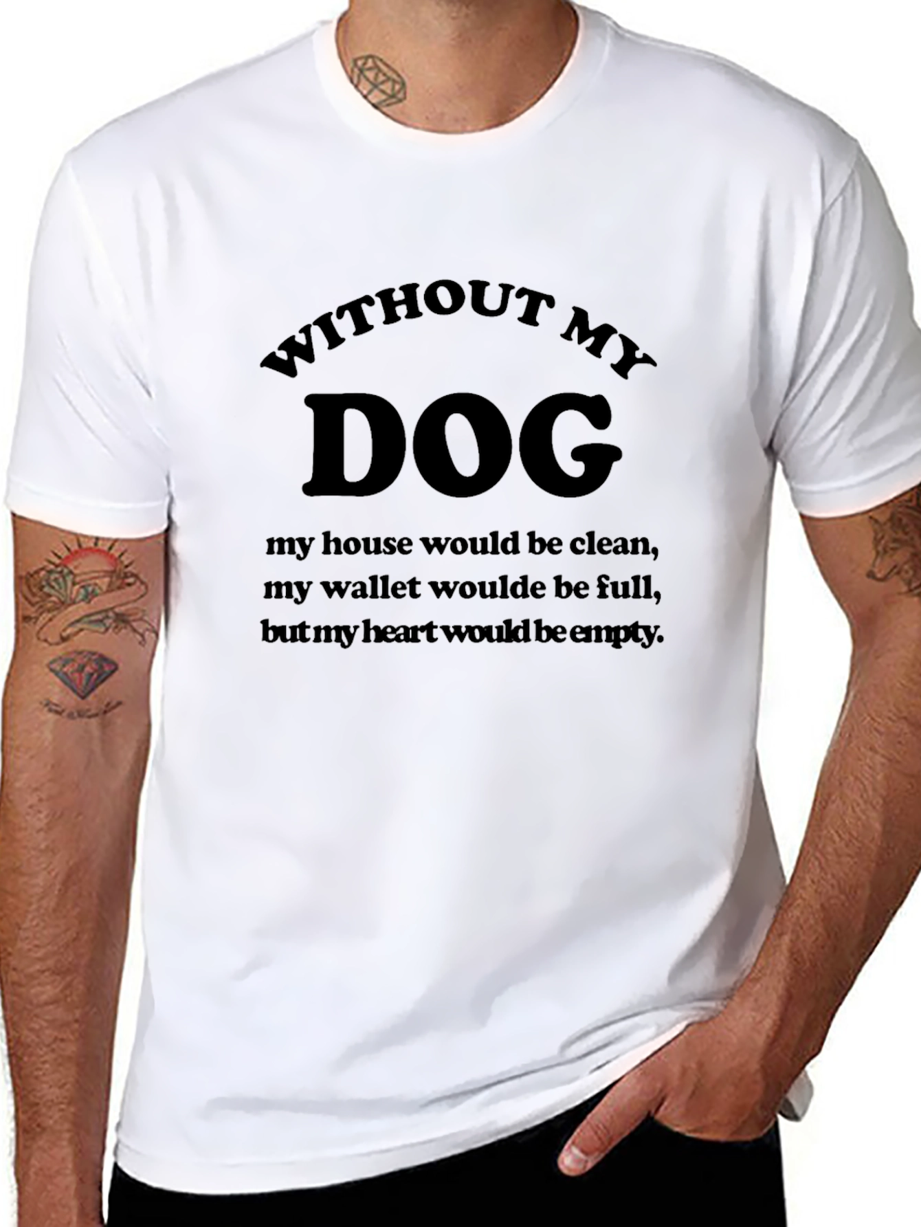 Without My Dog T-Shirt