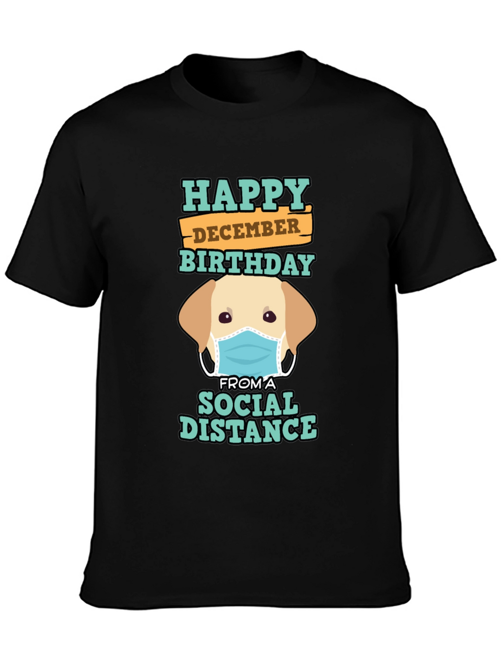 Happy December Birthday Social Distance T-Shirt