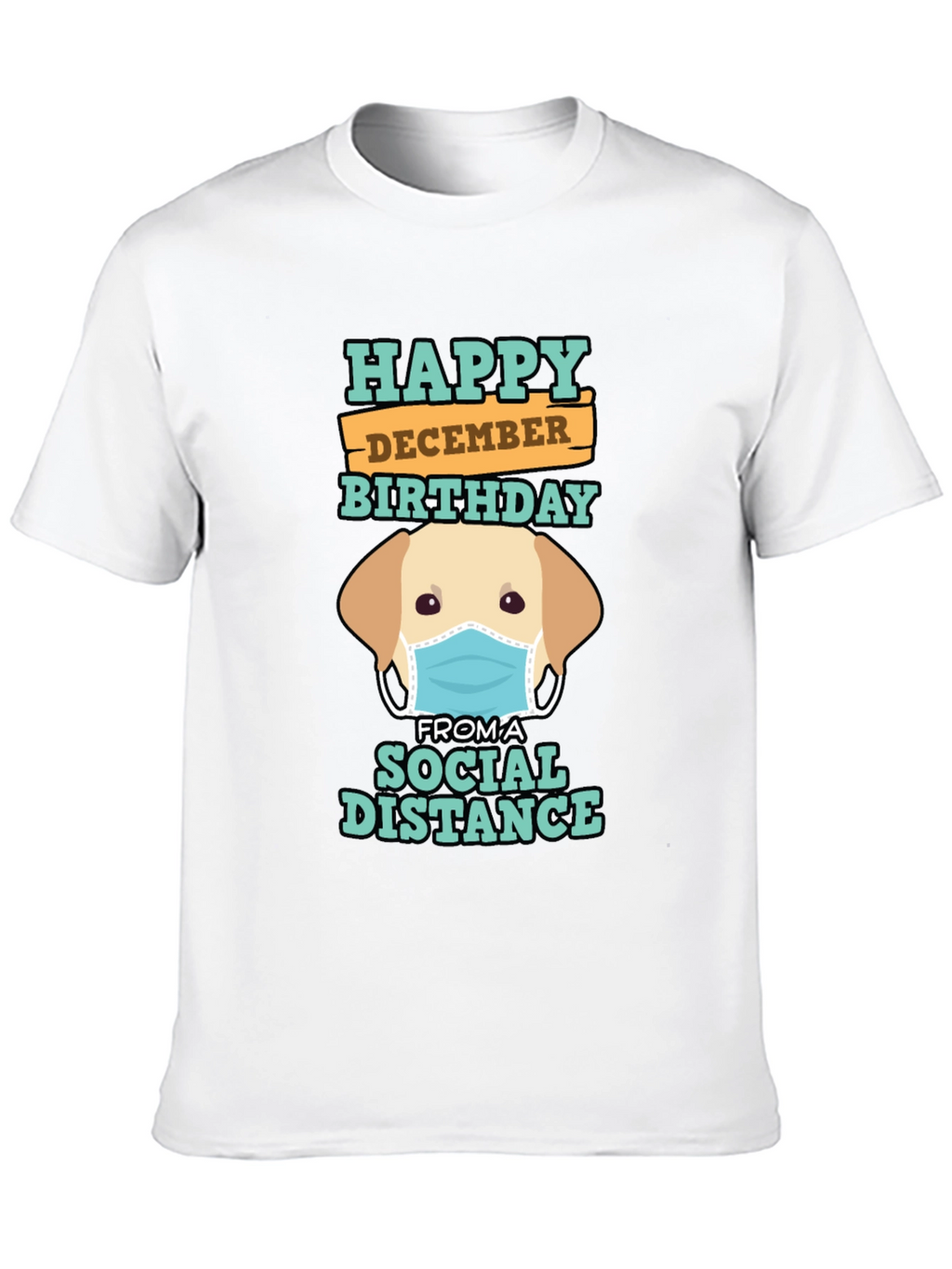 Happy December Birthday Social Distance T-Shirt