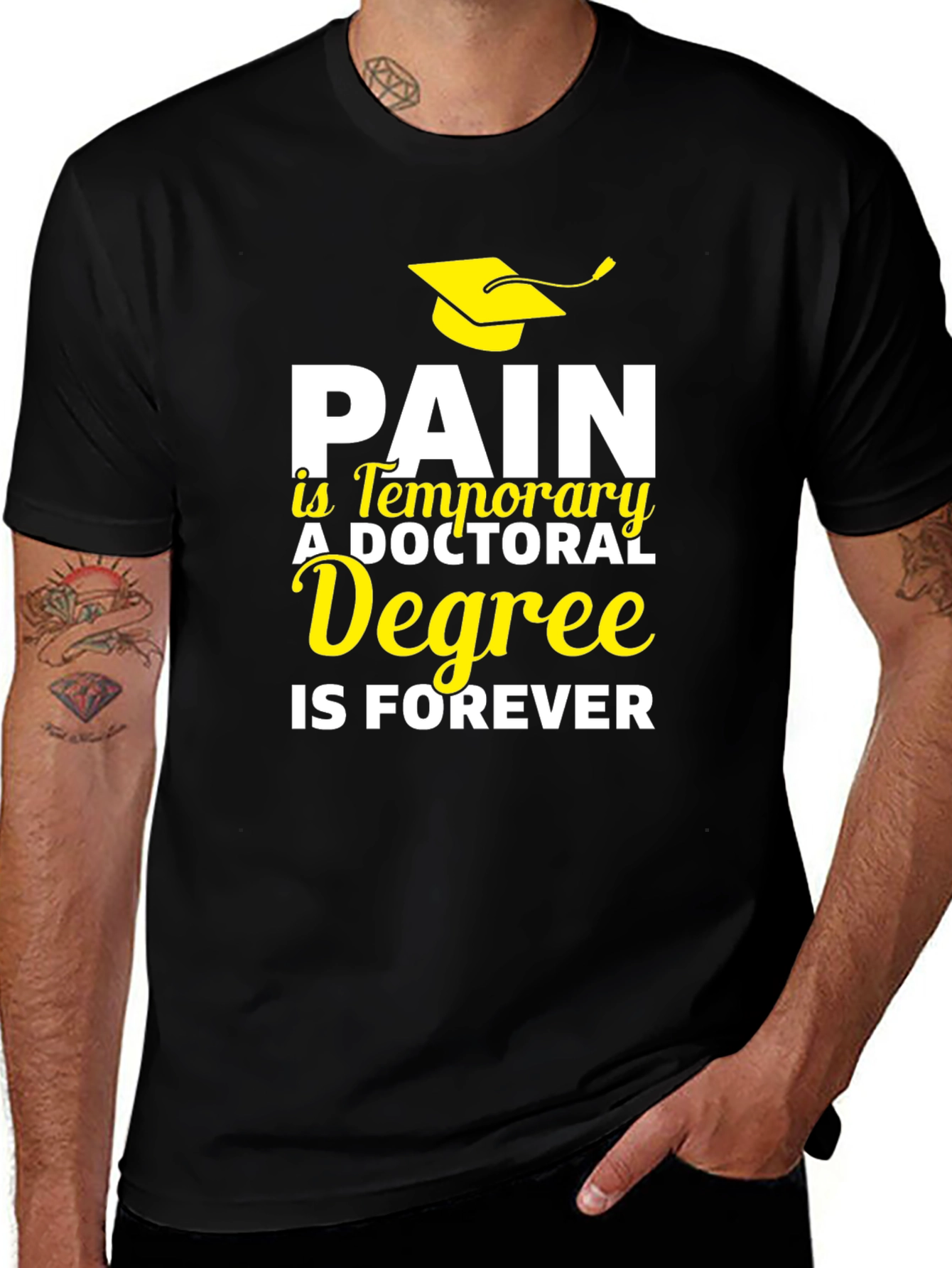 Doctoral Degree T-Shirt - Pain is Temporary Degree is Forever