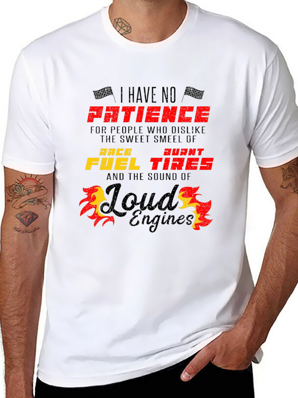 Race Fuel Tires T-Shirt - I Have No Patience