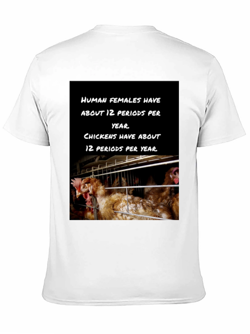 Humorous Chicken T-Shirt - 12 Periods!