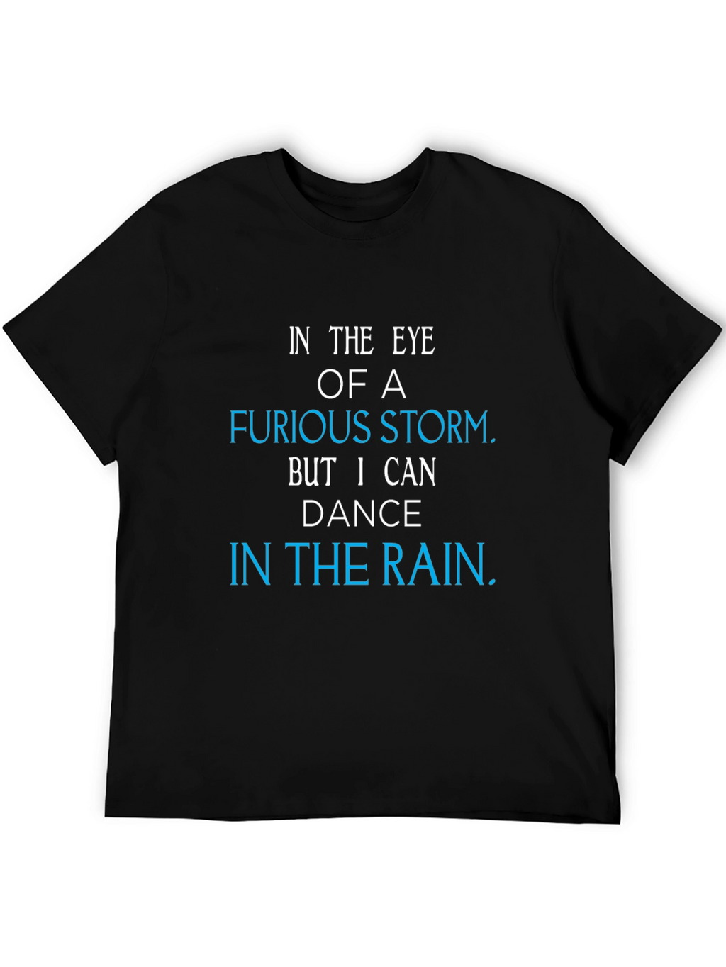 In The Eye of a Furious Storm T-Shirt