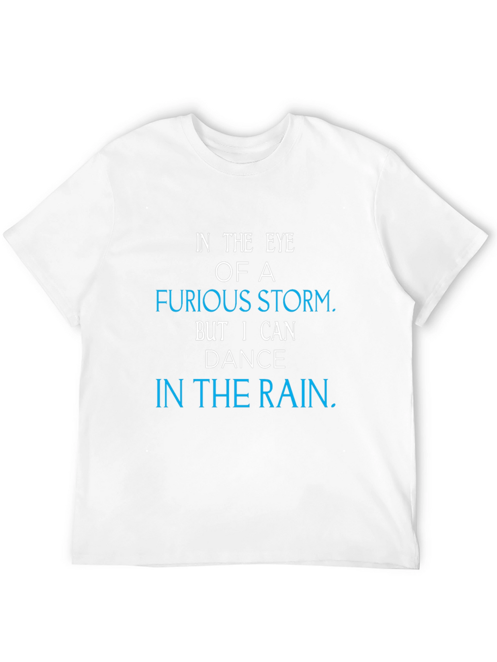In The Eye of a Furious Storm T-Shirt