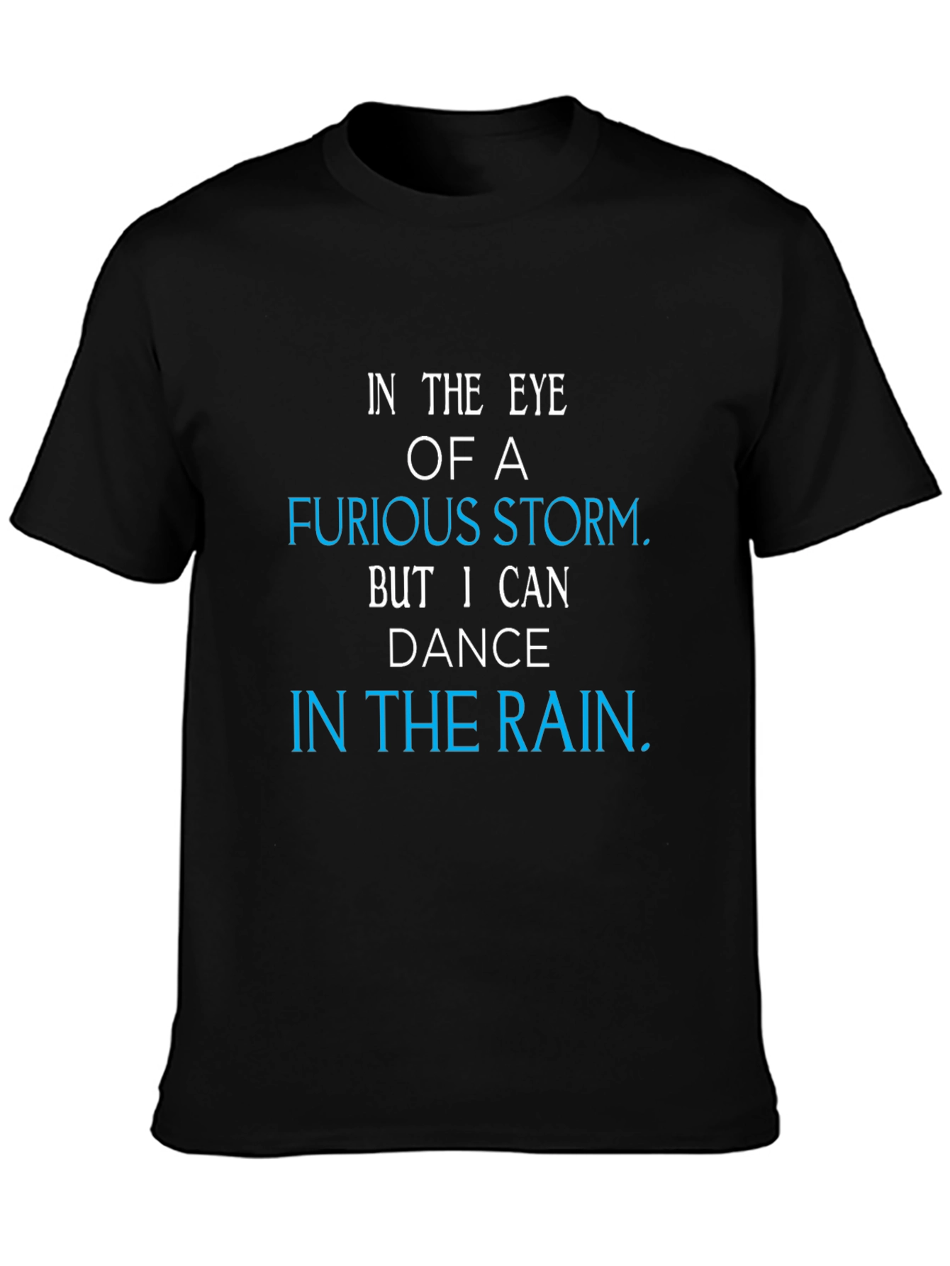 In The Eye of a Furious Storm T-Shirt