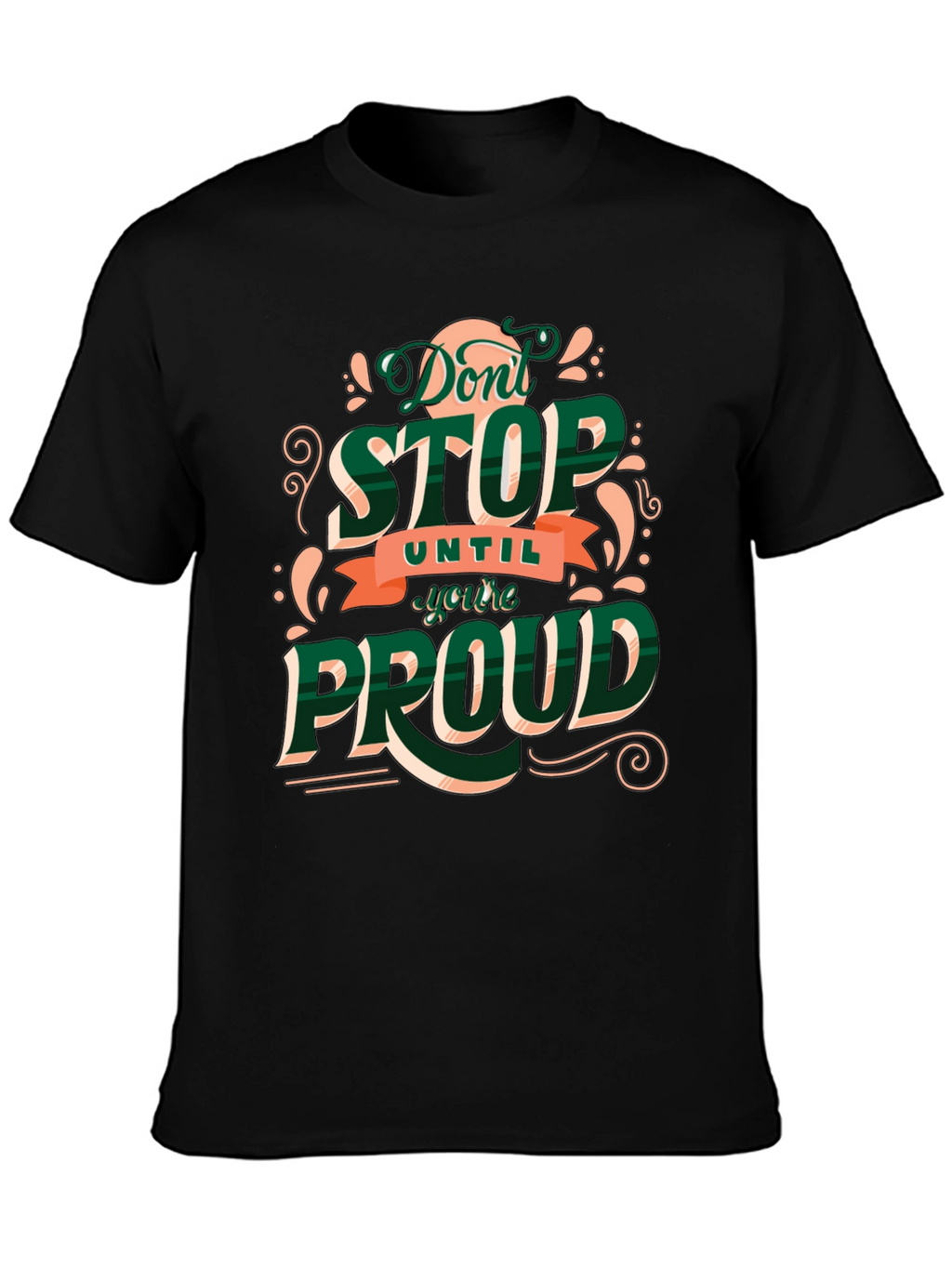 Motivational Dont Stop Graphic Tee