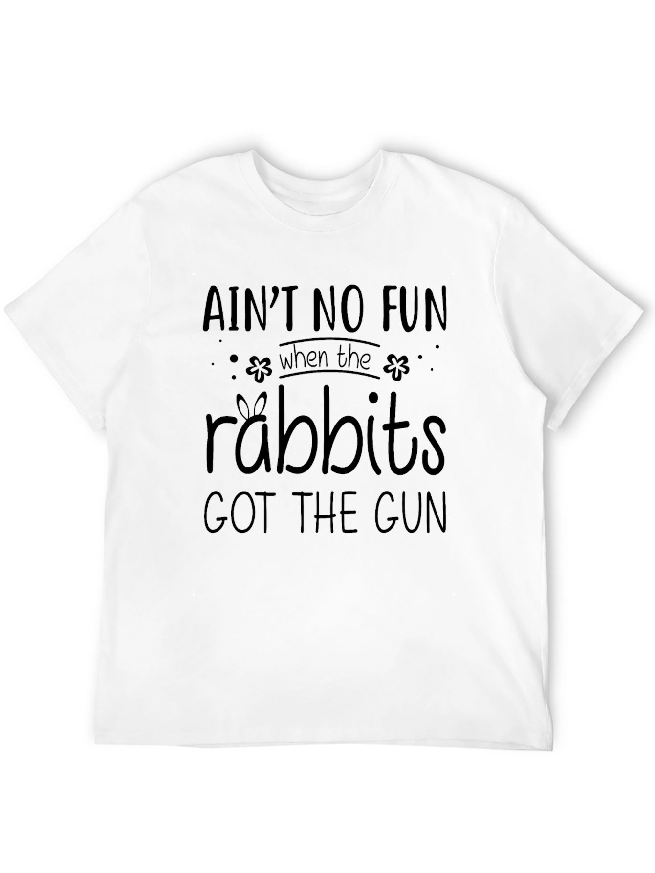 Aint No Fun Rabbits Gun T-Shirt