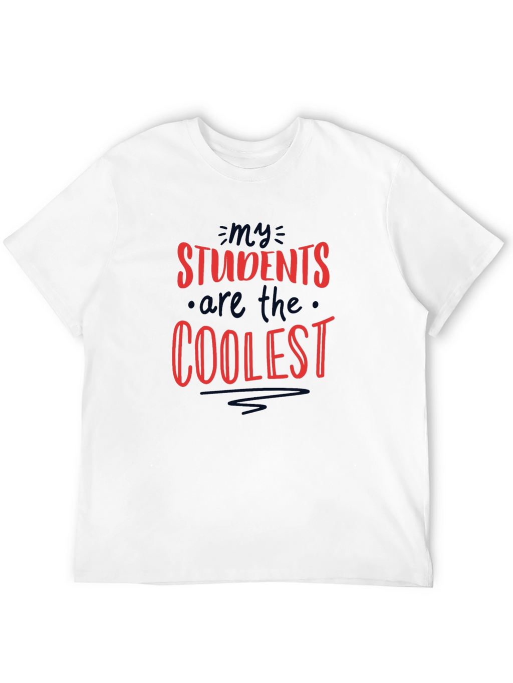 Coolest Students T-Shirt - Teacher Appreciation Gift