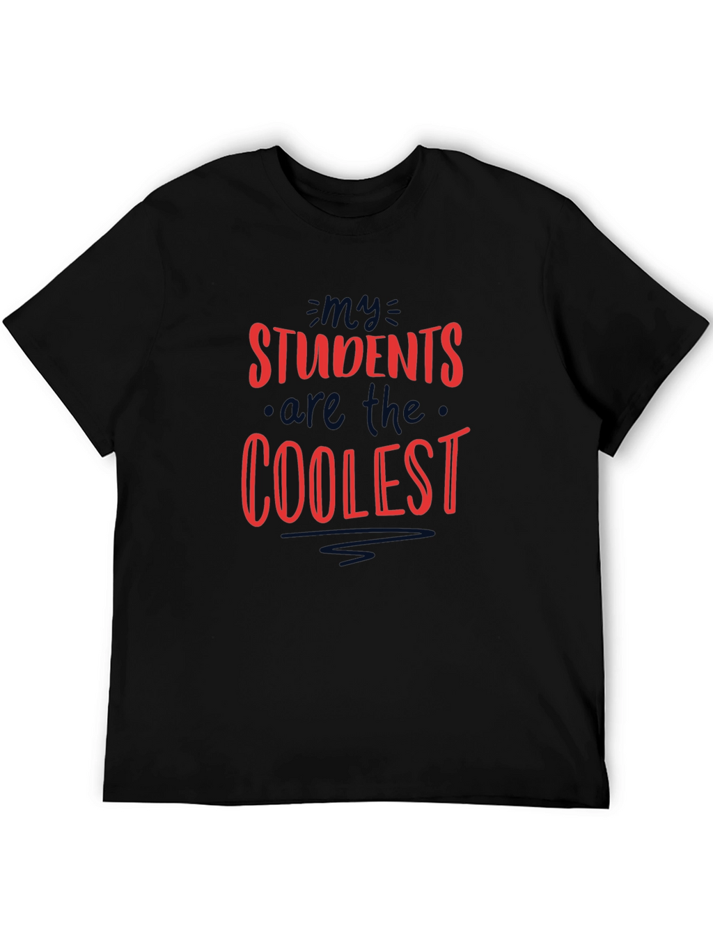 Coolest Students T-Shirt - Teacher Appreciation Gift