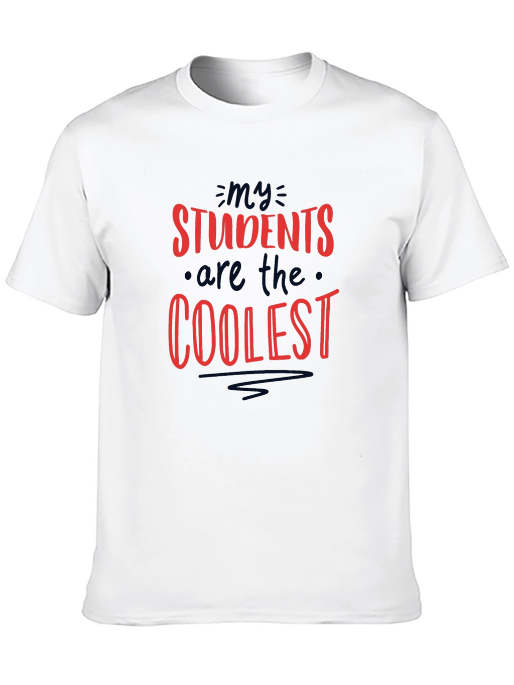 Coolest Students T-Shirt - Teacher Appreciation Gift