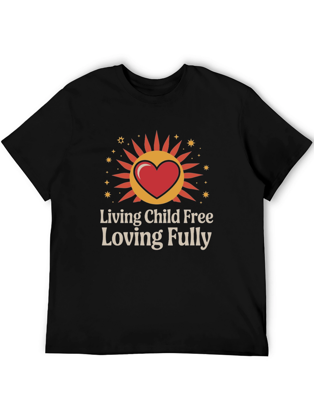 Living Child Free Loving Fully Graphic T-Shirt