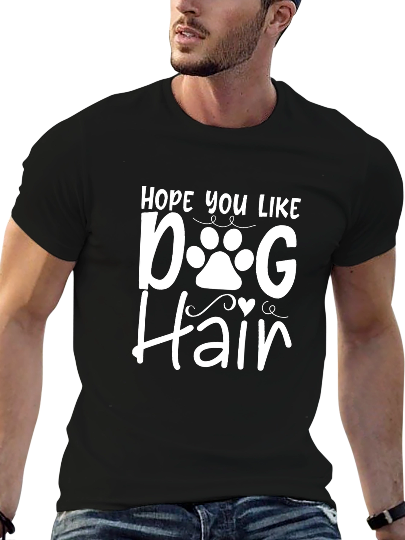 Hope You Like Dog Hair T-Shirt