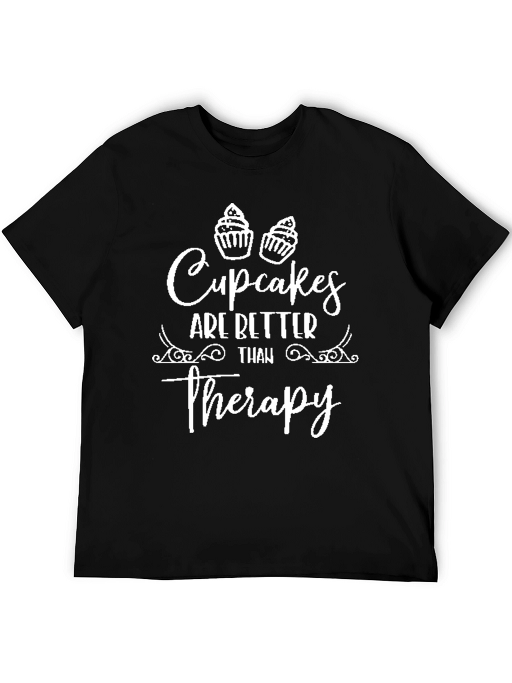 Cupcakes are Better Than Therapy Graphic T-Shirt