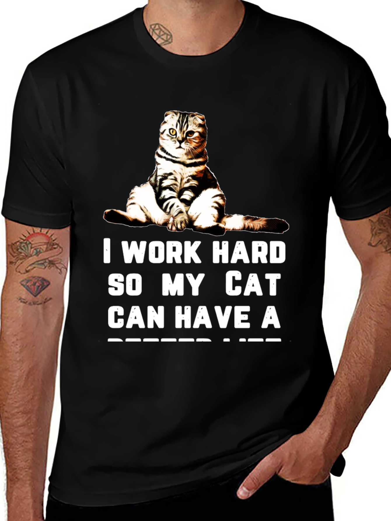 I Work Hard So My Cat Can Have A Better Life Black T-Shirt