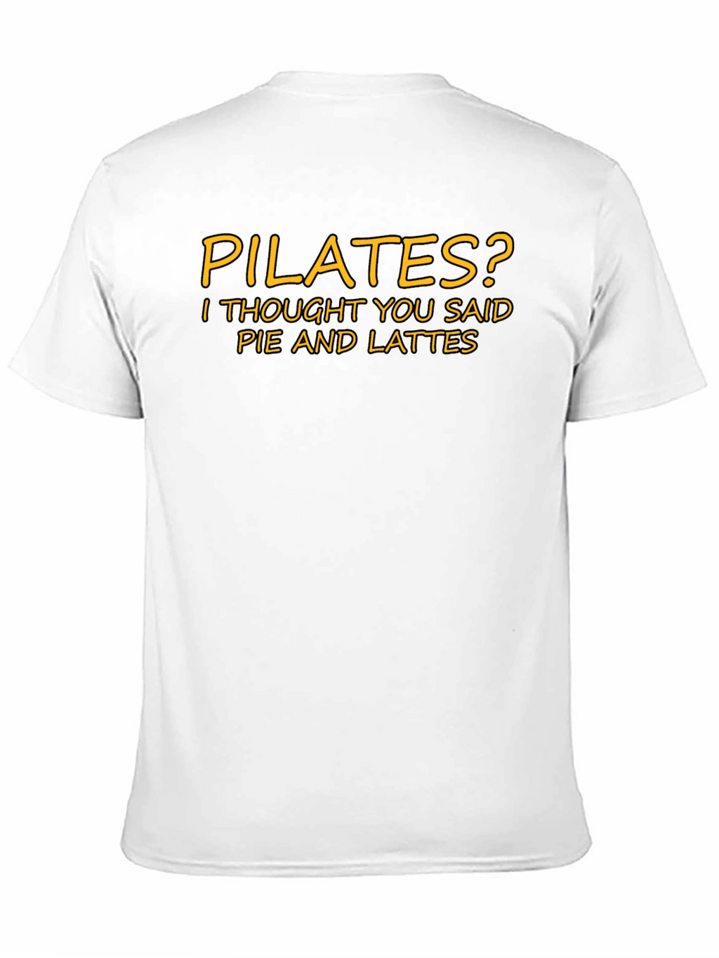 Pilates? Pie and Lattes T-Shirt Funny Graphic Tee