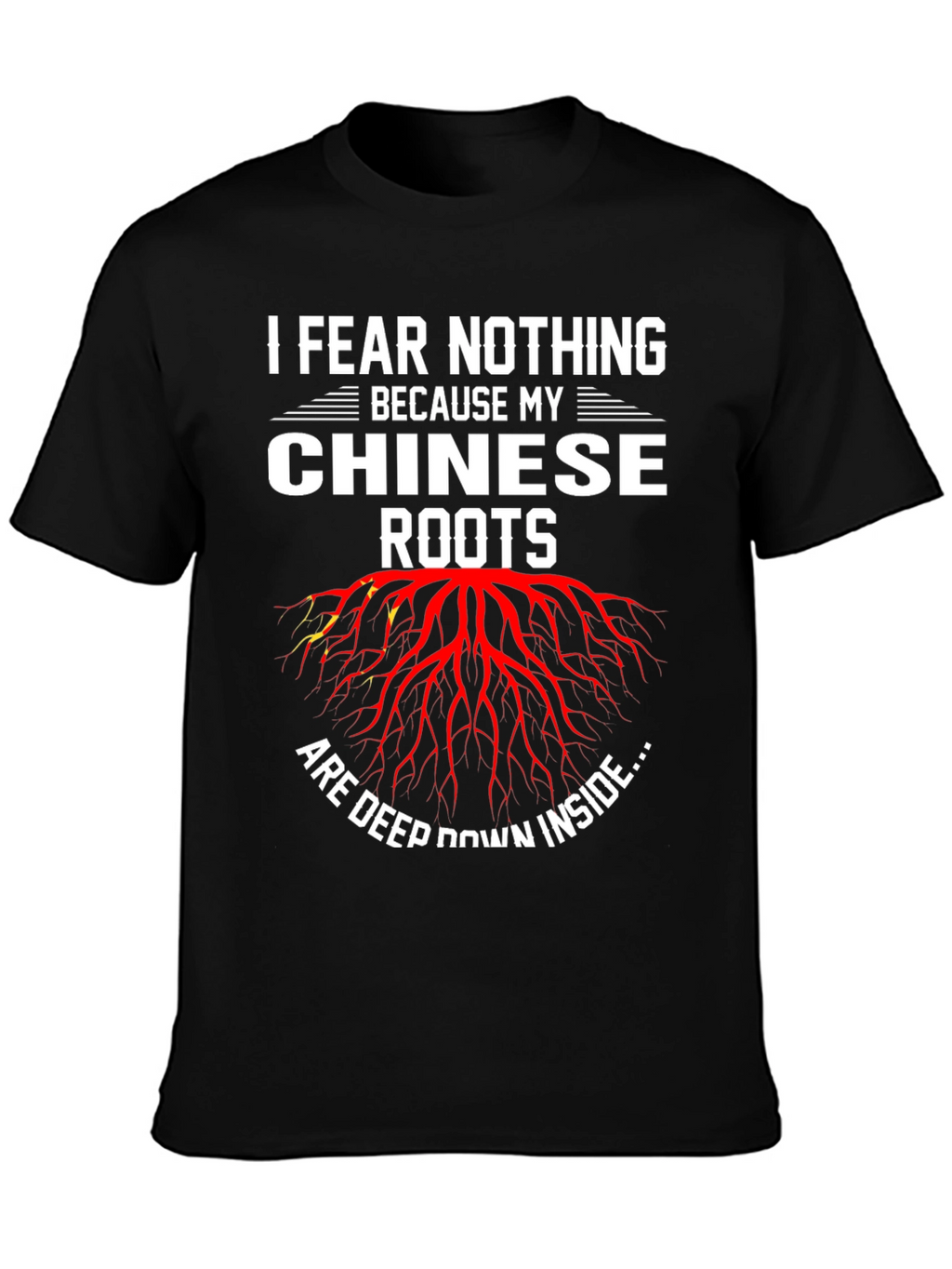 I Fear Nothing Chinese Roots Graphic Tee