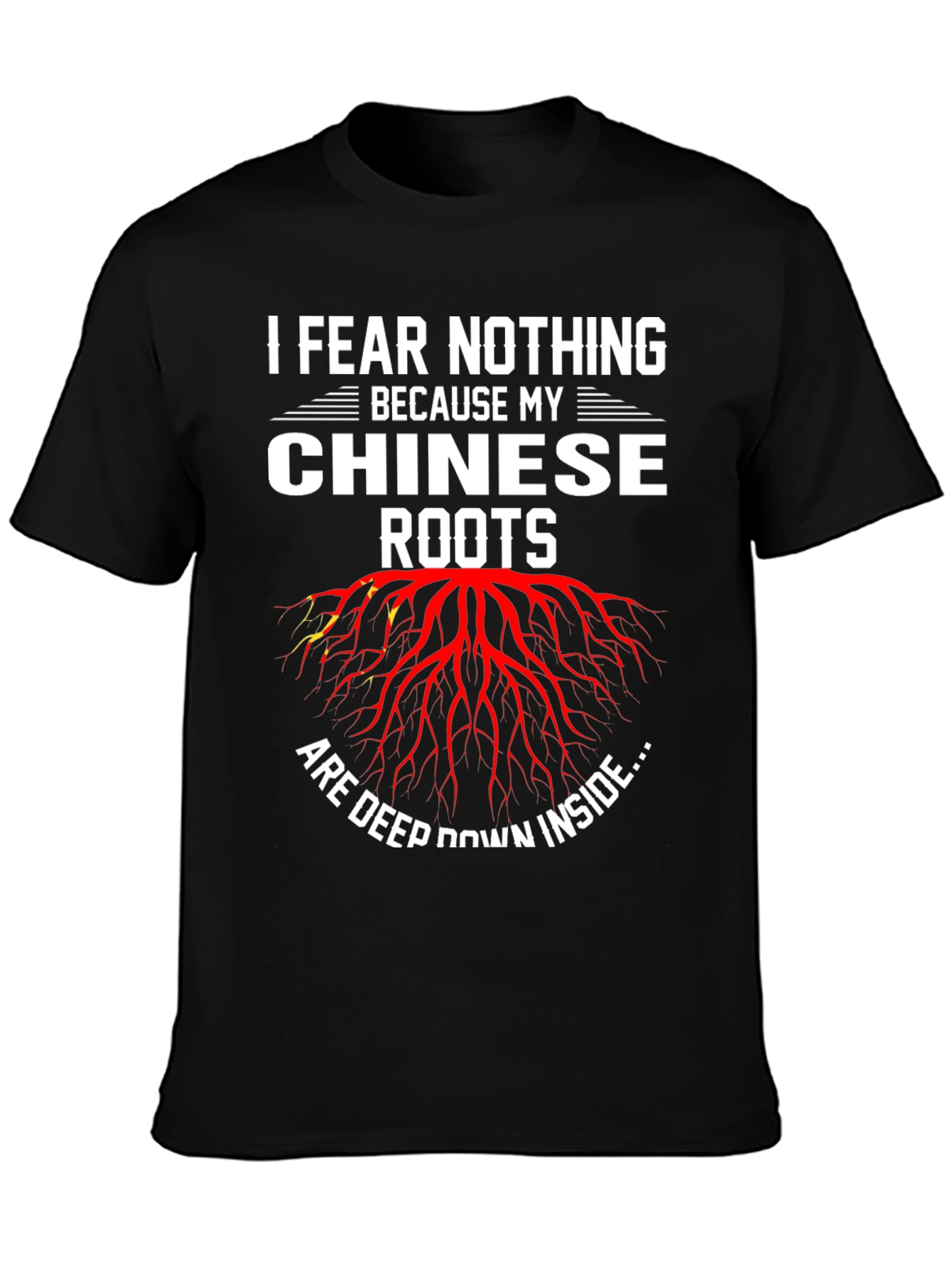 I Fear Nothing Chinese Roots Graphic Tee