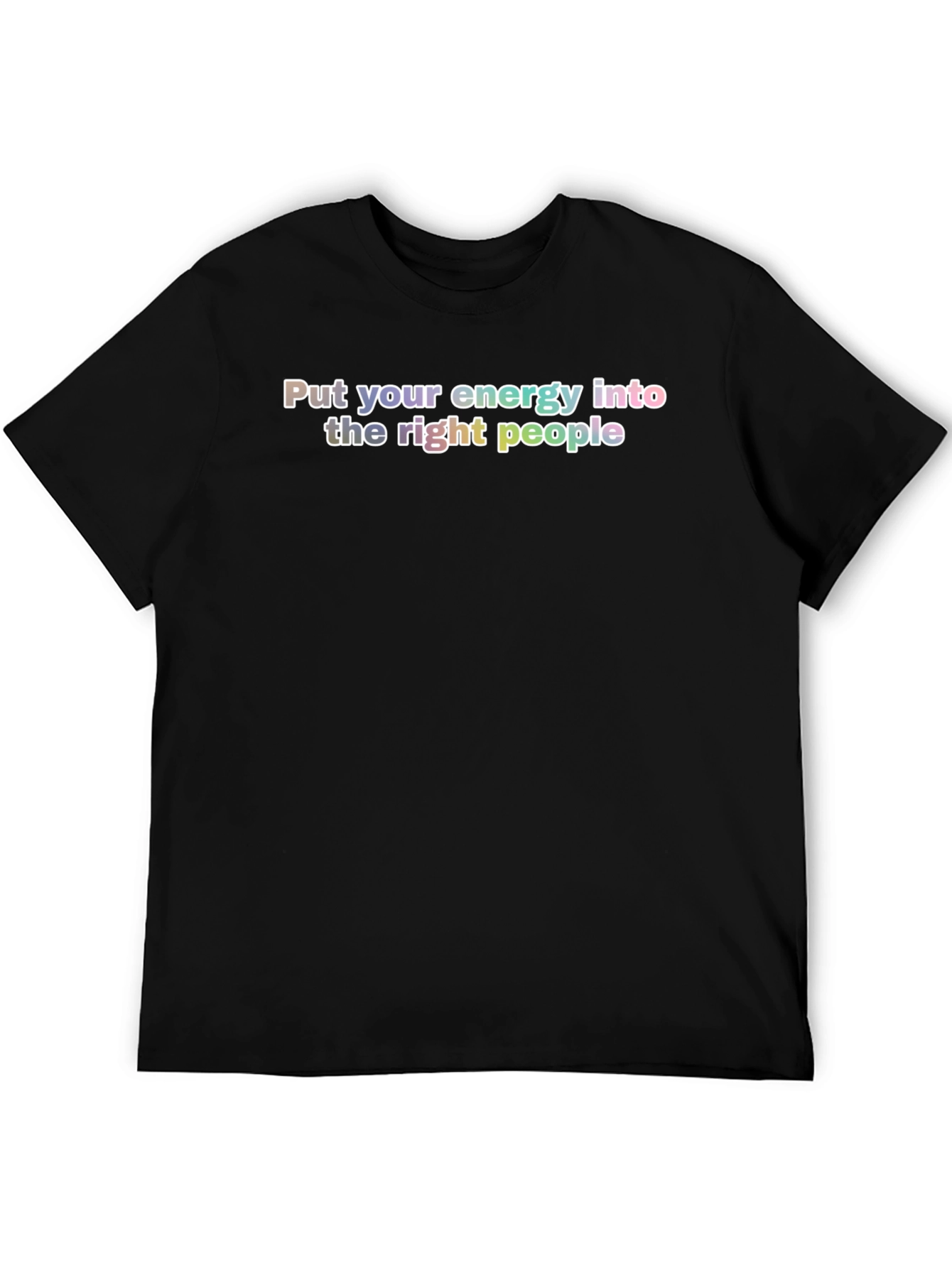 Energy into the Right People Black T-Shirt