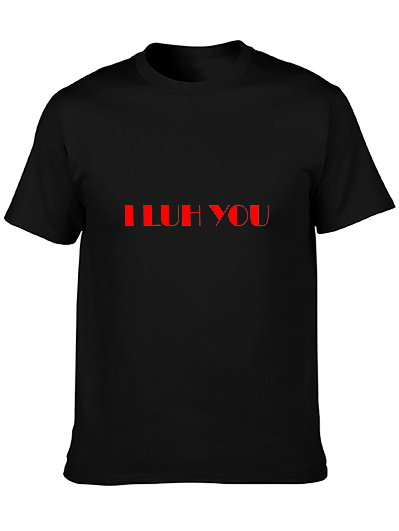 I LUH YOU - Black Casual Graphic Tee