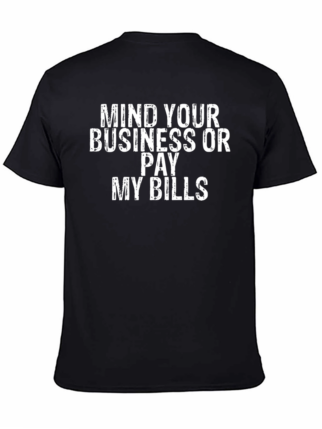 Mind Your Business Graphic Tee - Funny Slogan T-Shirt