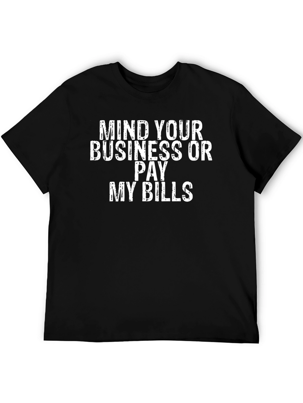 Mind Your Business Graphic Tee - Funny Slogan T-Shirt