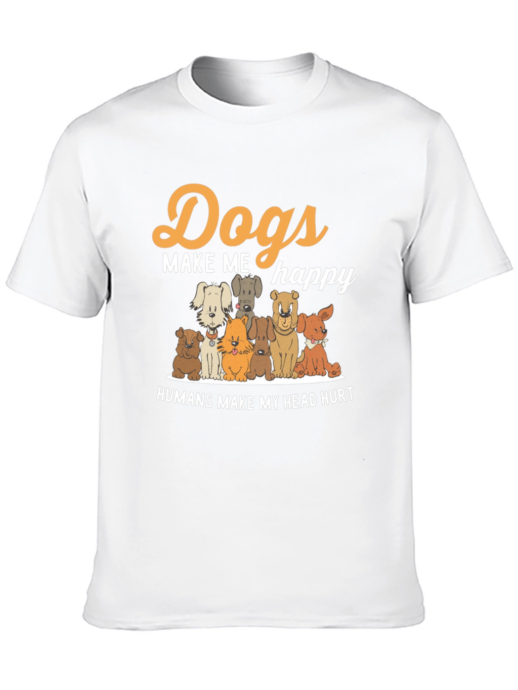 Dogs Make Me Happy T-Shirt