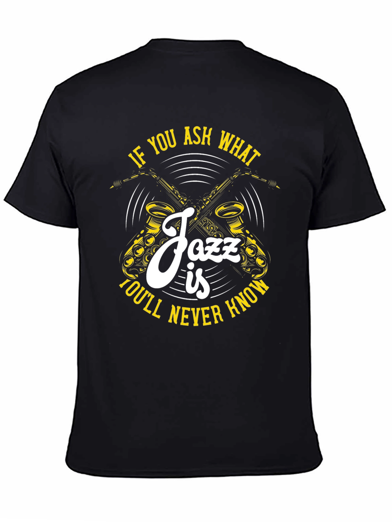 Jazz Music Saxophone T-Shirt - Never Know If You Ask