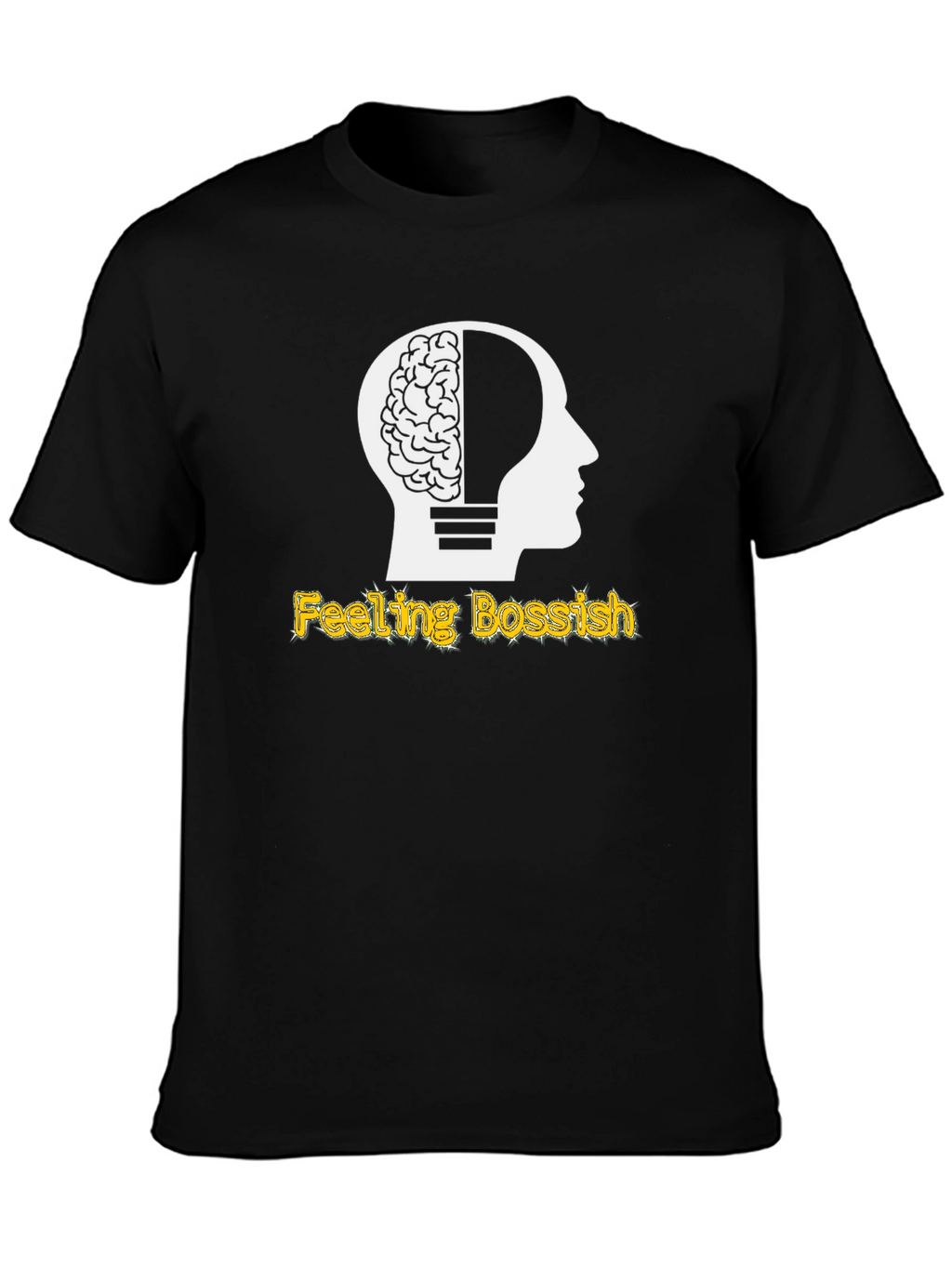 Feeling Bossish Brain Lightbulb Black T-Shirt