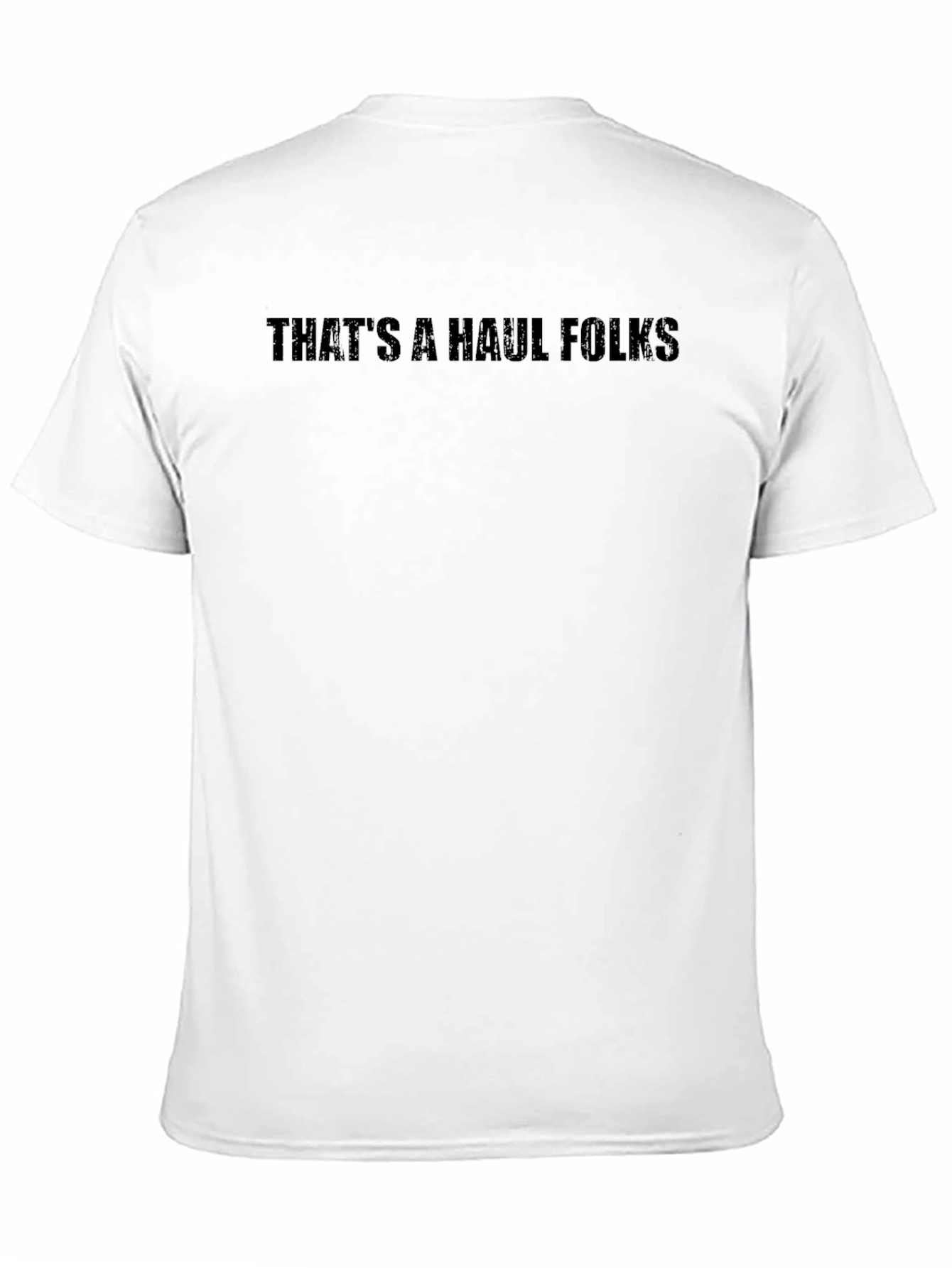 Thats a Haul Folks Black Graphic Tee