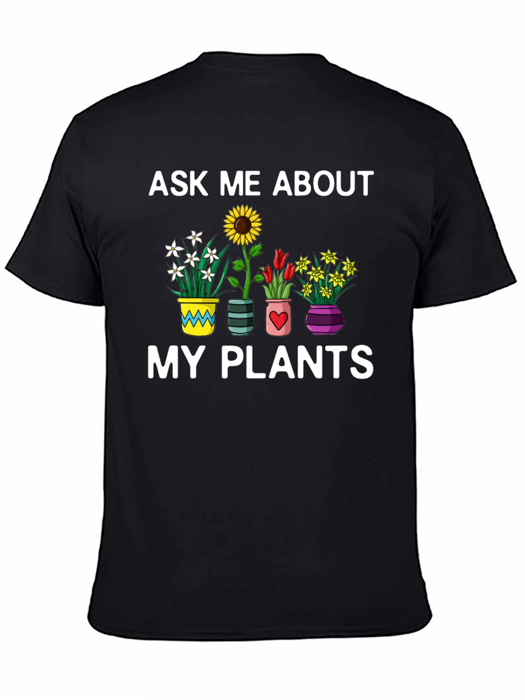 Ask Me About My Plants Graphic Tee