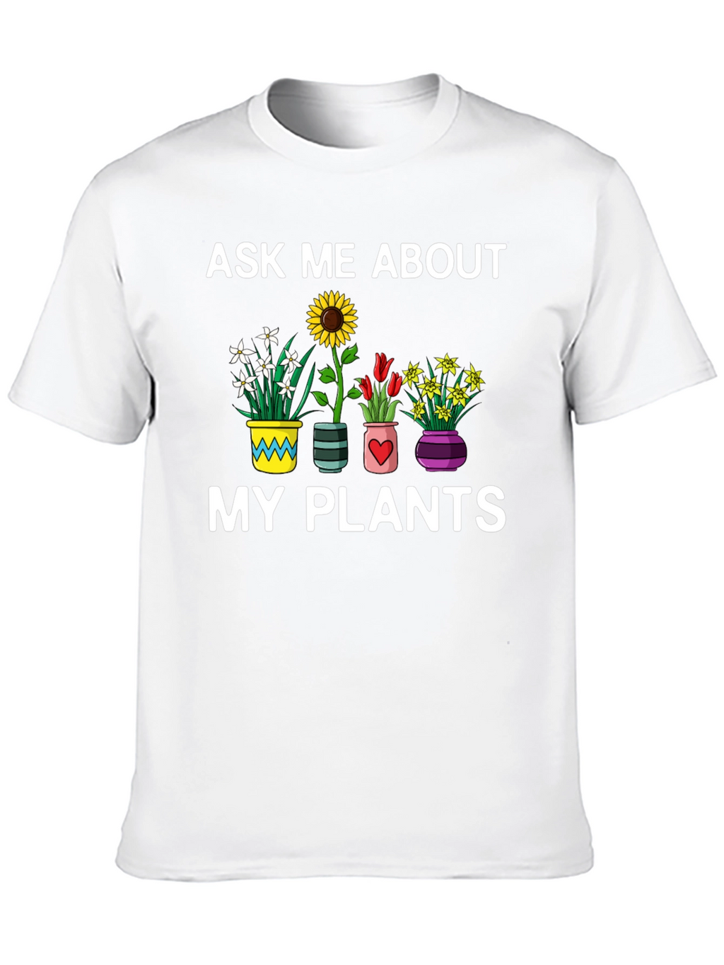 Ask Me About My Plants Graphic Tee