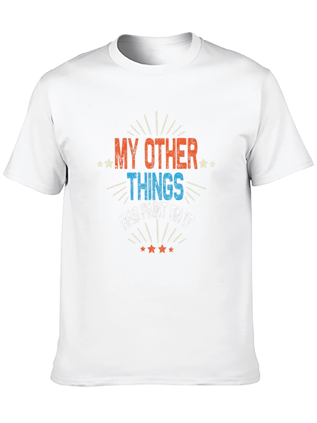 My Other Things Has Paint On It Black T-Shirt