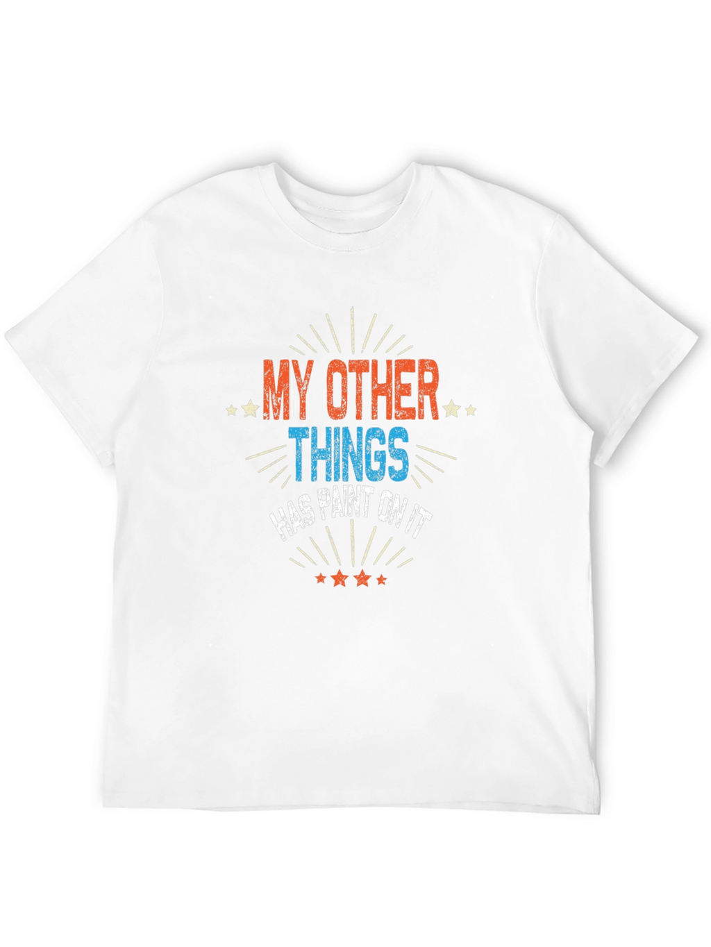 My Other Things Has Paint On It Black T-Shirt