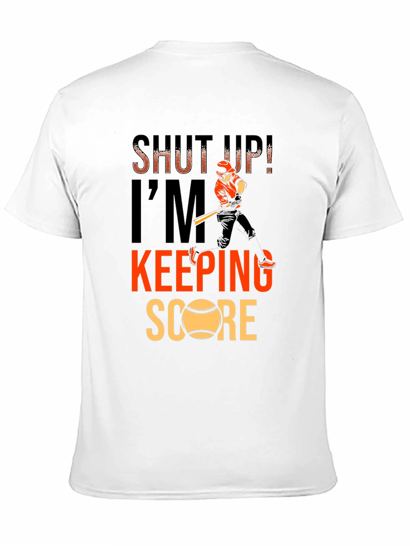 Shut Up Im Keeping Score T-Shirt - Baseball Fan Tee