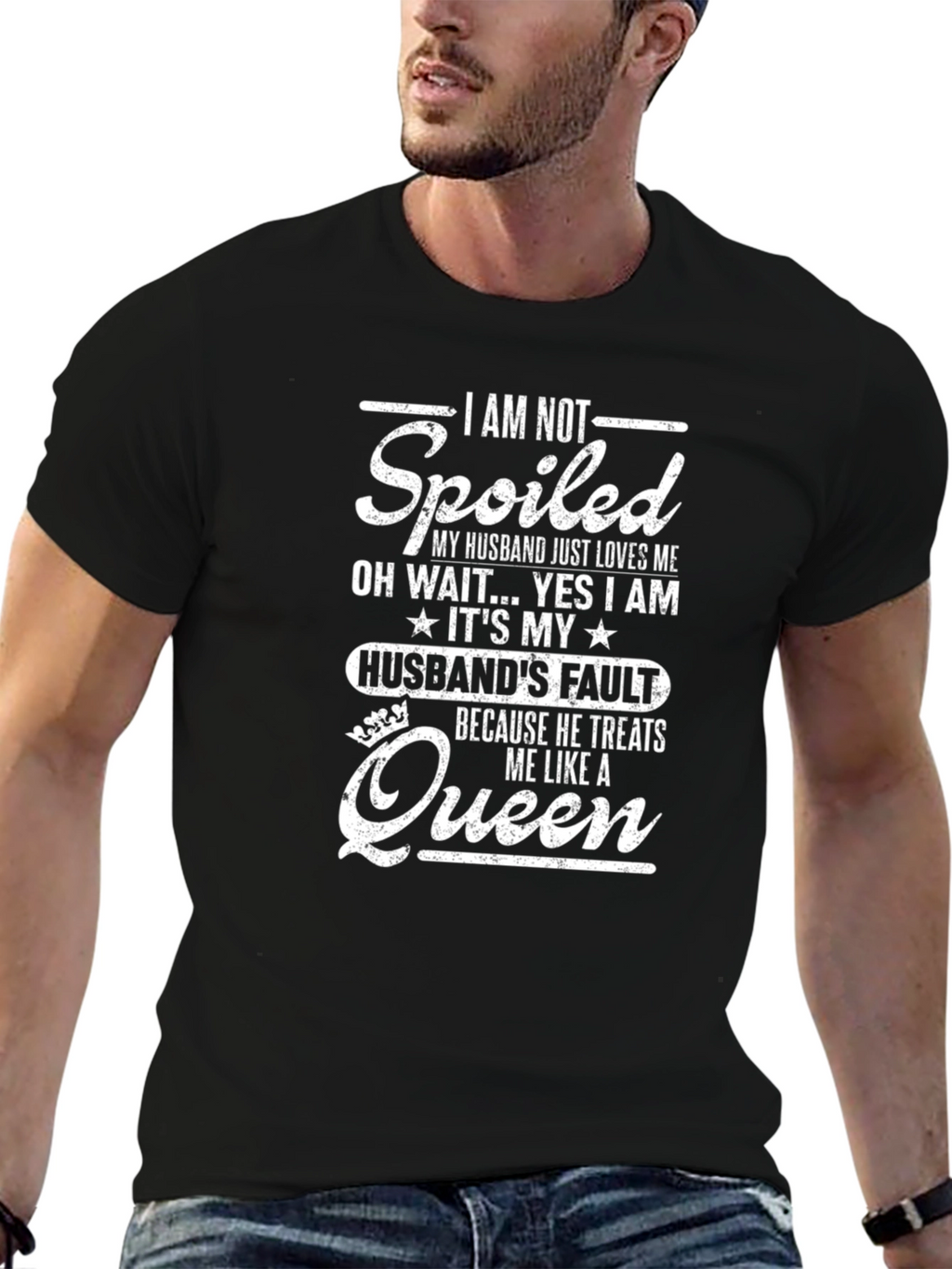 Funny Husbands Fault Spoiled Queen Graphic Tee