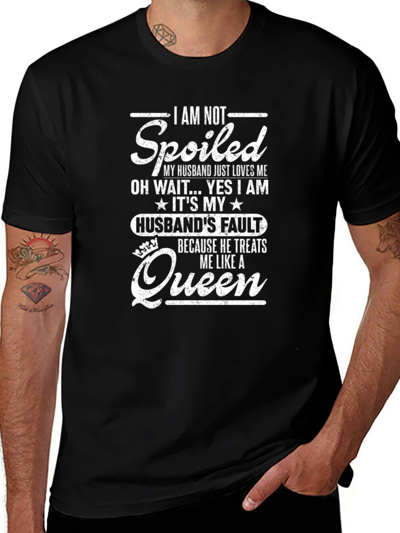 Funny Husbands Fault Spoiled Queen Graphic Tee