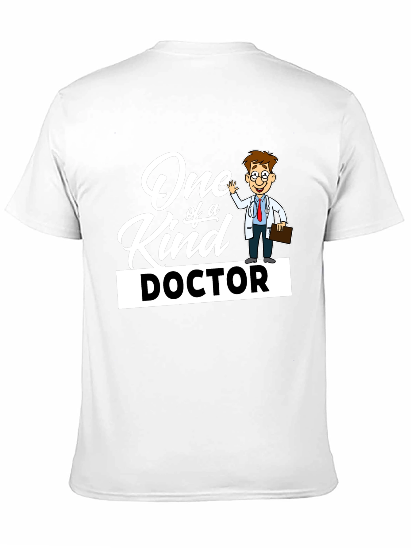 One of a Kind Doctor T-Shirt