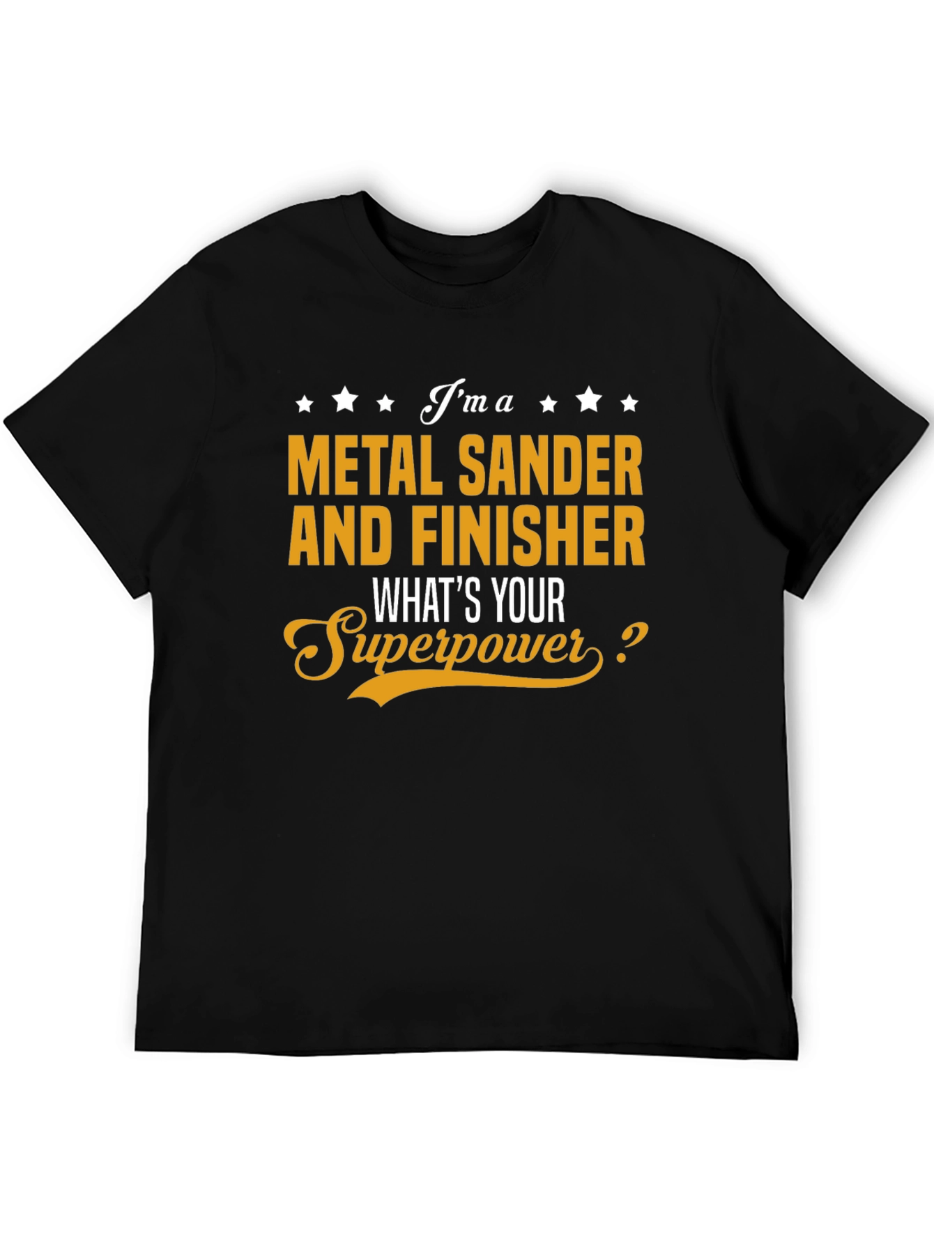 Metal Sander & Finisher Superpower T-Shirt