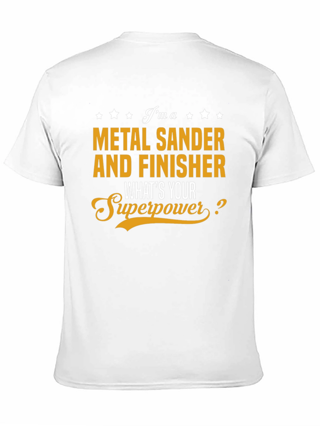 Metal Sander & Finisher Superpower T-Shirt